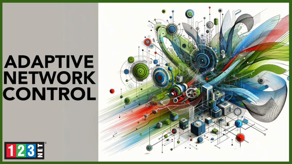 Adaptive Network Control: Unlocking the Power of Management