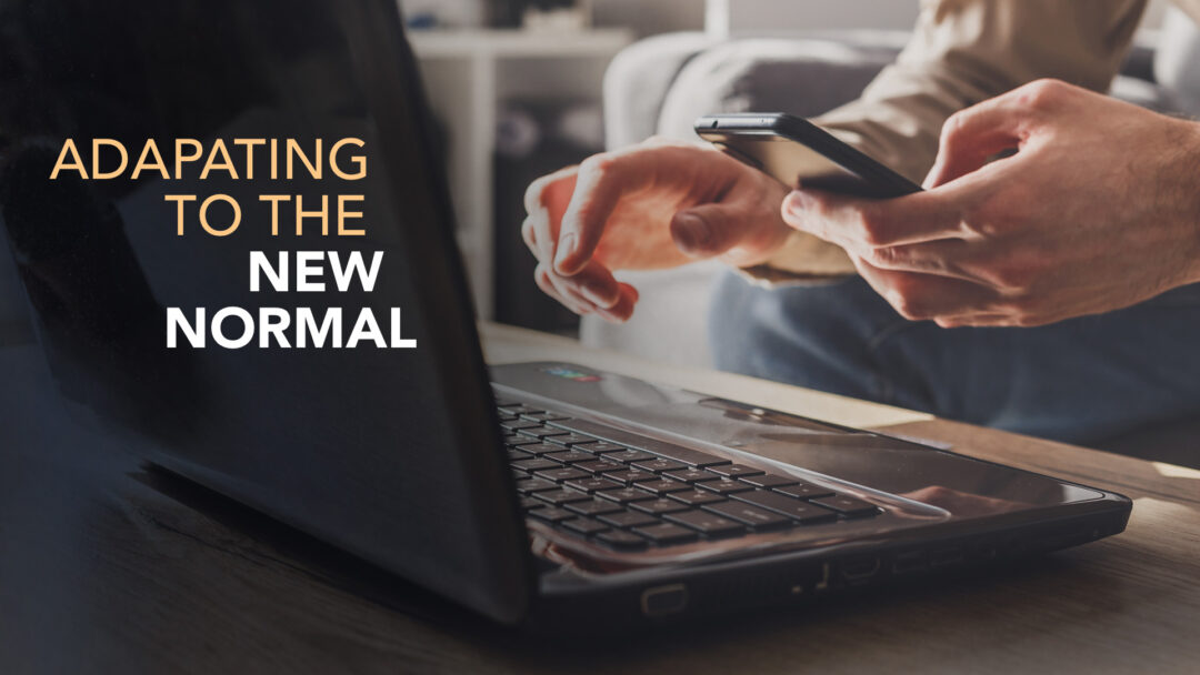Adapting to the New Normal - 4 Responsive Solutions That Can Help Your Business