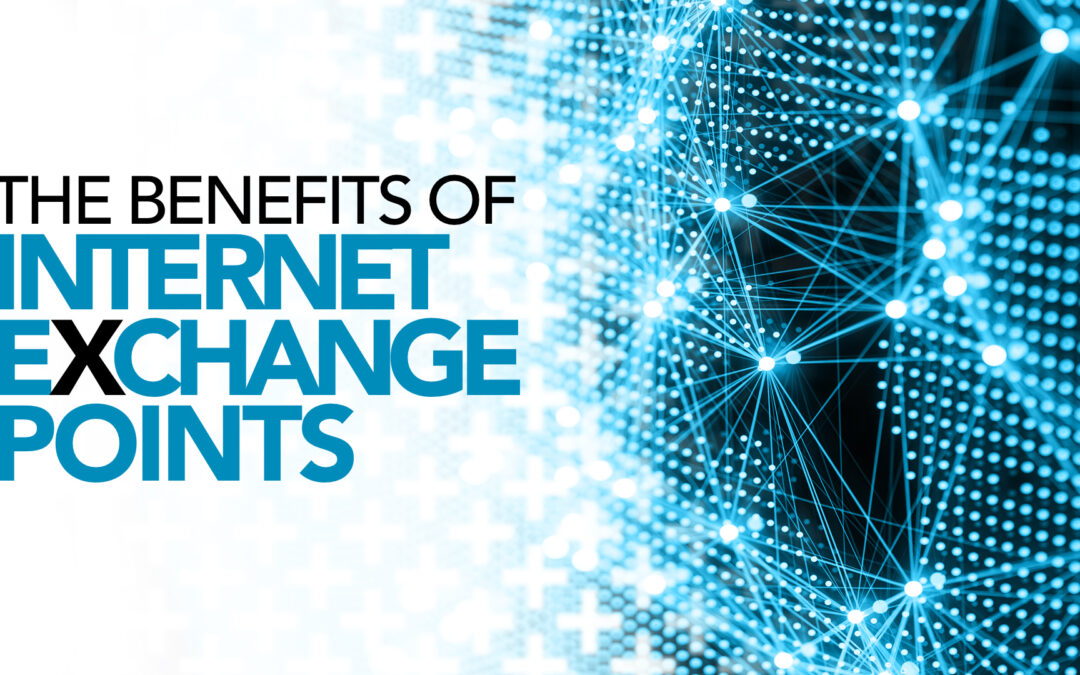 The Benefits of Internet Exchange Points