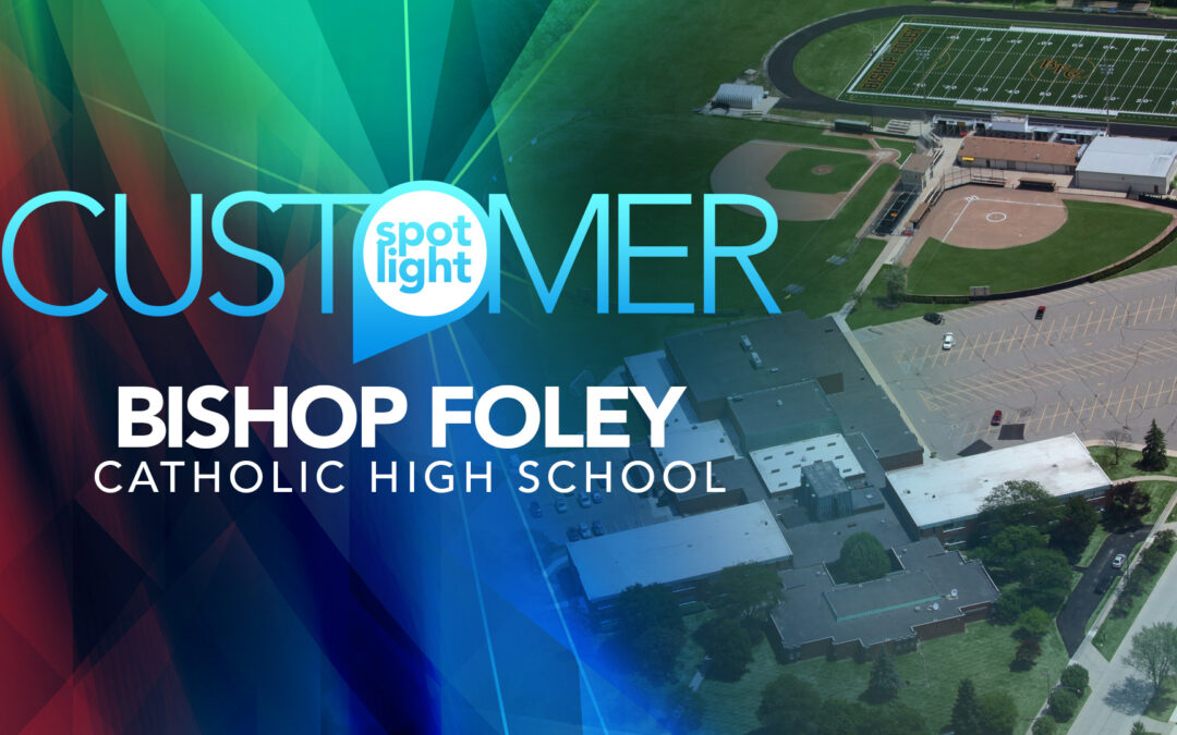Customer Spotlight – Bishop Foley