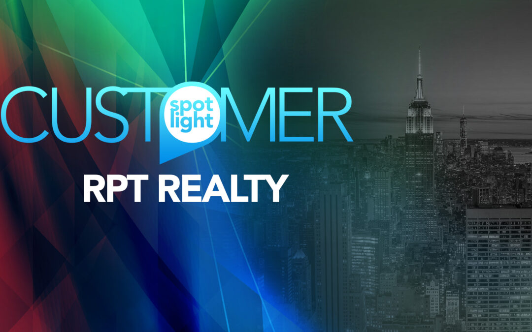 Customer Spotlight—RPT Realty