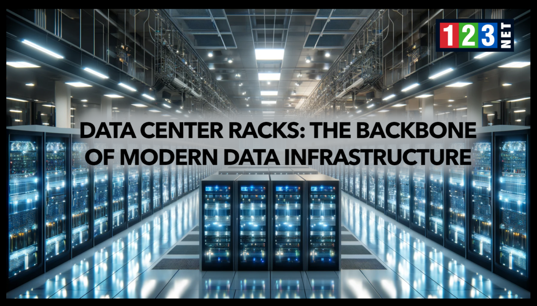 Data Center Racks: The Backbone of Modern Data Infrastructure - 123NET
