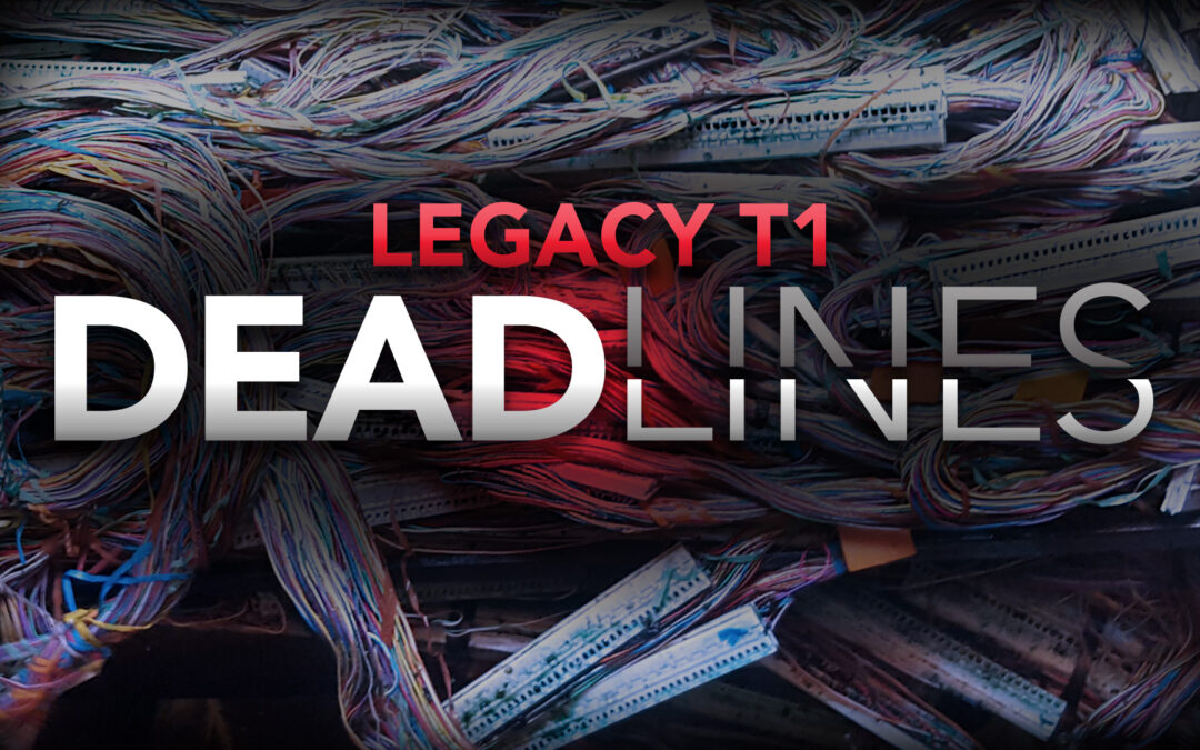 Legacy T1 DEAD LINES