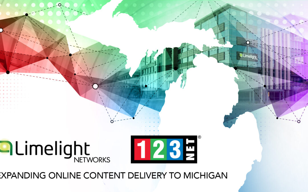 Limelight Networks connects with 123NET to expand online content delivery to Michigan