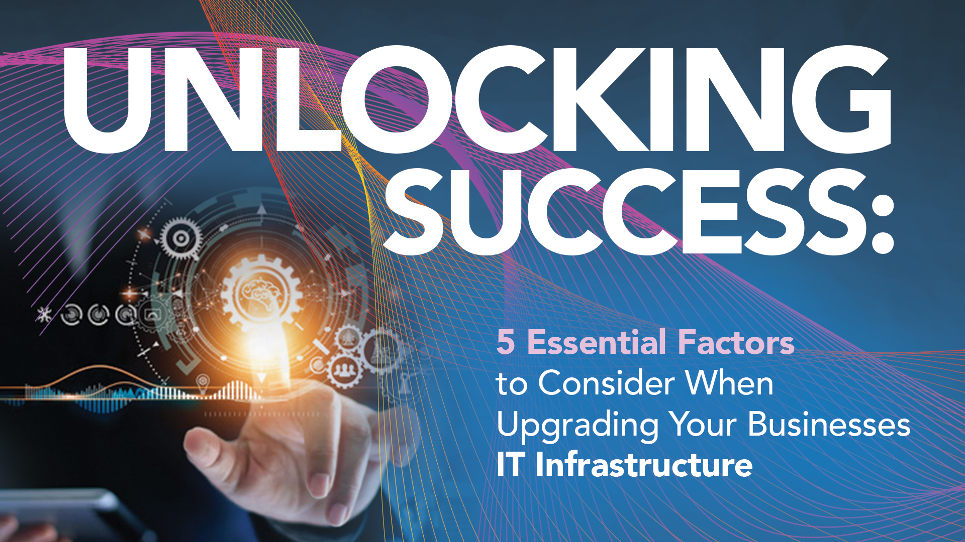 A blog discussing things to consider when upgrading your IT infrastructure