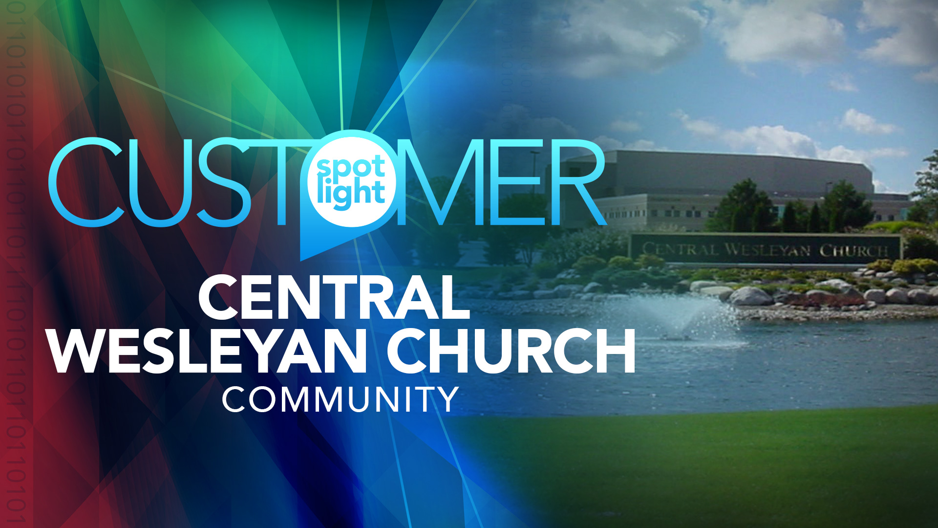 Customer Spotlight – Central Wesleyan Church
